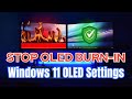 Stop OLED Burn-In on Windows 11! Essential Settings Every User Must Change