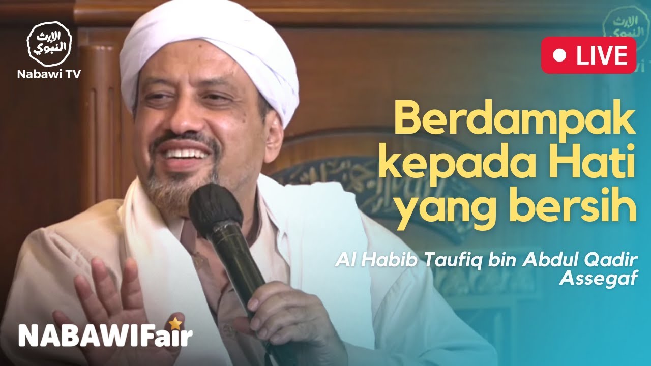 Habib Taufiq bin Abdul Qadir Assegaf - Jaga diri, Sucikan Hati di Ramadhan Nanti [Nabawi Fair 2022]