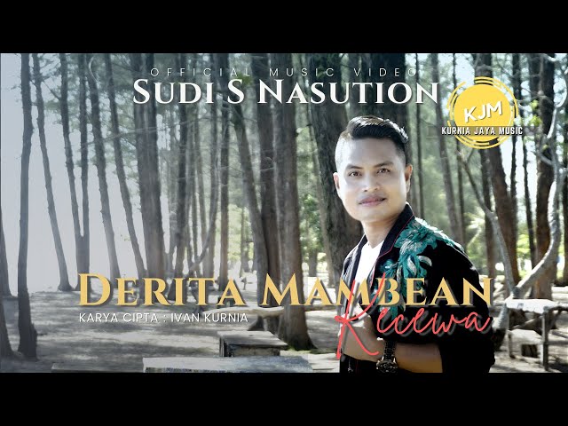SUDI S NASUTION - DERITA MAMBEAN KECEWA (OFFICIAL MUSIC VIDEO) | LAGU BATAK TERBARU class=