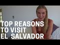 Why visit El Salvador?