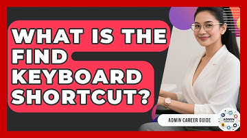 What Is The Find Keyboard Shortcut? - Admin Career Guide
