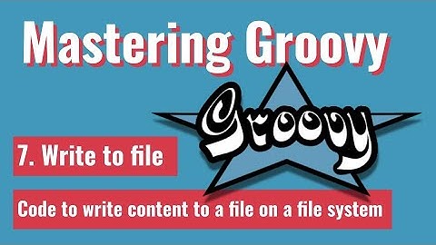 MasteringGroovy - Code to write content to a file