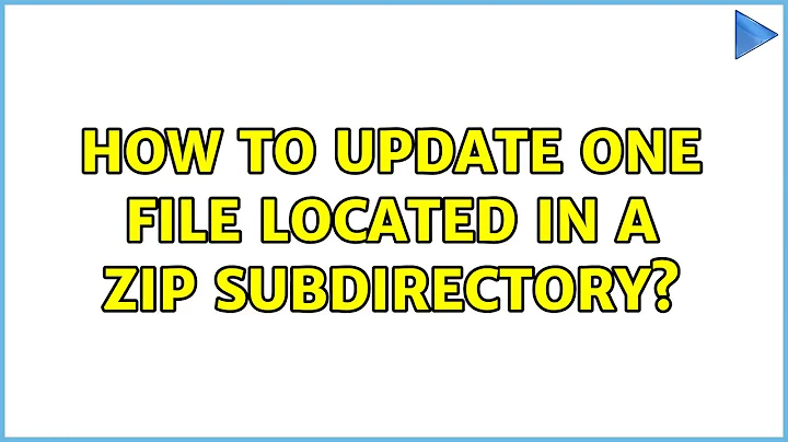How to update one file located in a zip subdirectory?