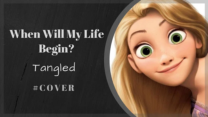 When Will My Life Begin - Tangled (Cover)