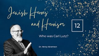 Who was Carl Lutz?