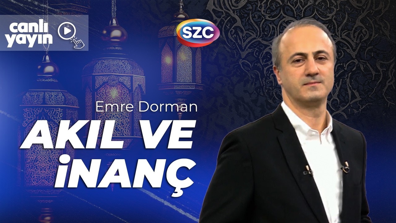 Akıl ve İnanç | Emre Dorman | 24 Şubat