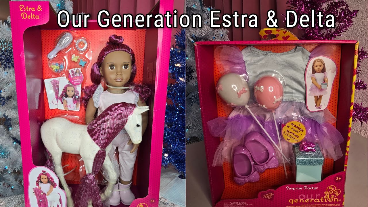 Our Generation Estra и Delta — Распаковка коробки, обзор и новый наряд.