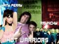 Hot Warriors - Katy Perry Vs Raunchy