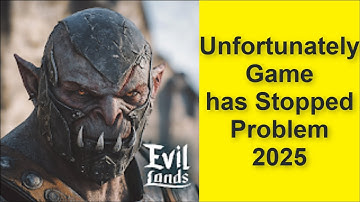 How to Fix Unfortunately Evil Lands: Online Action RPG Game has Stopped Problem 2025