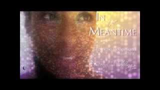 Video thumbnail of "In the Meantime ~ MoonChild w/Lyrics"