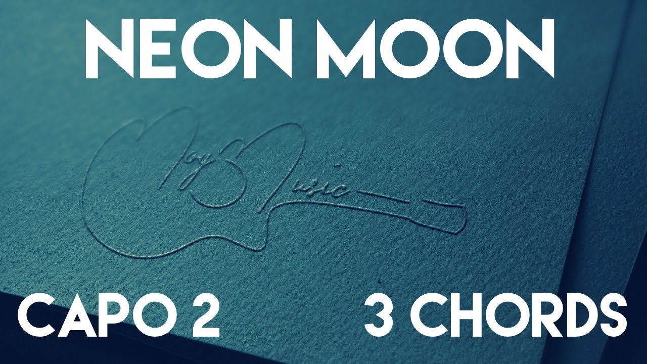 How To Play Neon Moon By Brooks Dunn Capo 2 3 Chords Guitar how-to-play-neon-moon-by-brooks-dunn-capo-2-3-chords-guitar