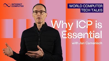 Why ICP is Essential | World Computer Tech Talks | Jan Camenisch