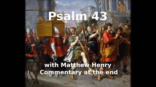 📖🕯 Holy Bible - Psalm 43 with Matthew Henry Commentary at the end.
