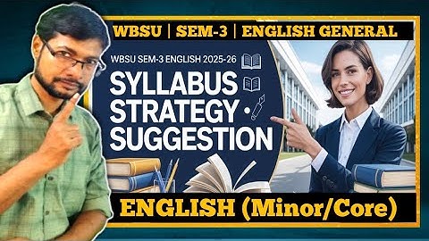 WBSU SEM-3 ENGLISH GENERAL : Syllabus + Exam Strategy