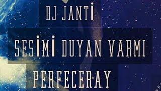 Dj janti=sesimi duyan varmı (2018perfeceray) Resimi