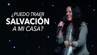 ¿Puedo Traer Salvación A Mi Casa? - Pastora Ana Olondo