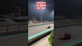 Porsche @ Yas Marina F1 Circuit Abu Dhabi - va va voom 😀