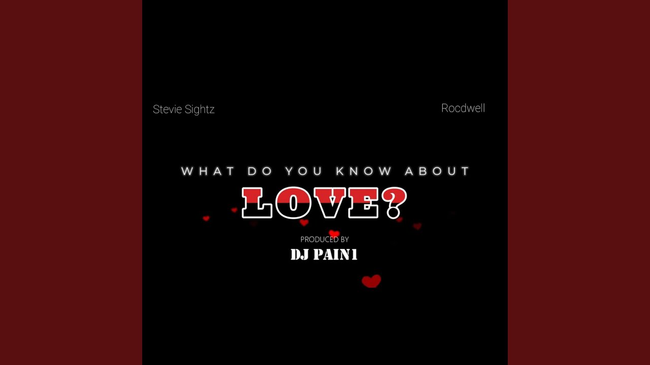 What Do You Know About Love (feat. Rocdwell) YouTube