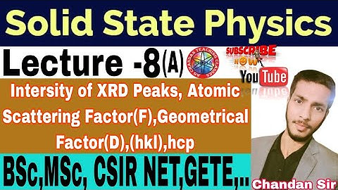 Intersity of XRD Peaks, Atomic Scattering Factor(F),Geometrica,#Solid State Physics  [Lecture≈8(A)]