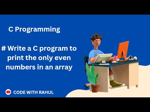 Write a C program to print the only even numbers in an array ... # ...