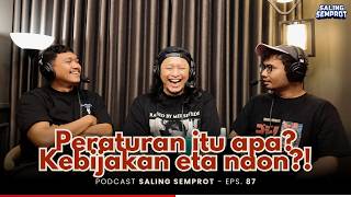 SALING SEMPROT EPS 87 - APAKAH PERATURAN ITU SELALU DIBUAT SETELAH ADA KEJADIAN?