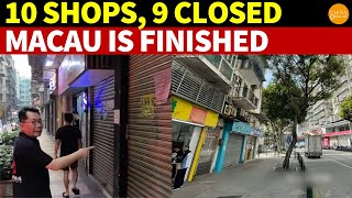 Macau Is Finished! One Street, 10 Shops, 9 Closed! No More Eastern Las Vegas
