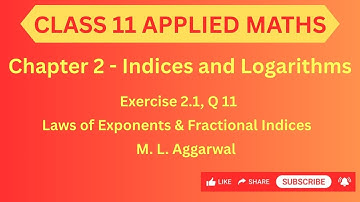 Class 11 Applied Math Ex 2.1 Q.11| Indices & Logarithms | ML Aggarwal  | Simplification of Exponents