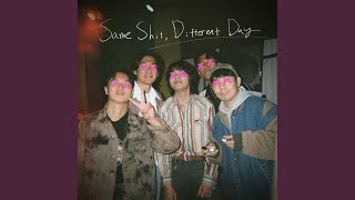 Same Shit, Different Day