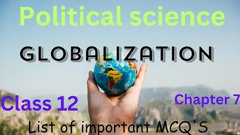 Globalization | Political science | Class 12th | chapter 7 | list of important MCQ