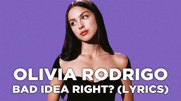 Olivia Rodrigo - bad idea right? (Lyrics)