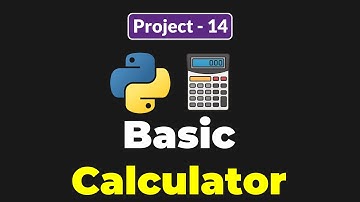 PYTHON CALCULATOR PROJECT FOR BEGINNERS