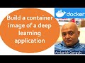 010 - How to make a Container Image of your deep learning model application in 8 minutes