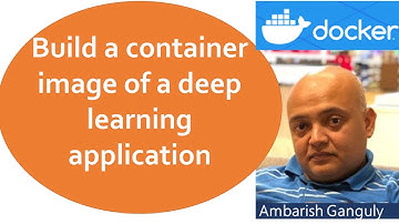 010 - How to make a Container Image of your deep learning model application in 8 minutes