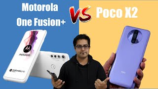 Motorola One Fusion Plus Vs Poco X2 I Which is better ?