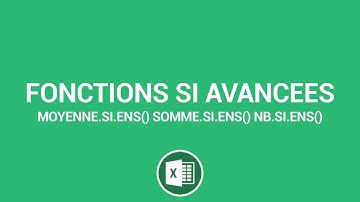 Fonctions SI avancées sur Excel NB.SI.ENS MOYENNE.SI.ENS SOMME.SI.ENS