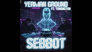 Tonongton y Yerman Ground - Sebbot (Preview) - Homenaje a Sebbie Darknezz "La Máquina Asesina"