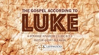 Luke 8:1-3 - "A Strange Kingdom"