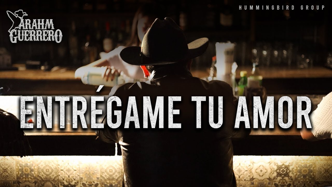 Arahm Guerrero - Entrégame Tu Amor (Video Oficial)