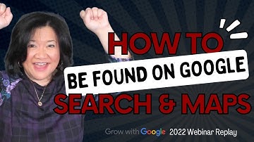 [UPDATED MAY 2022] Get Your Local Business on Google Search and Maps | Grow with Google Webinar