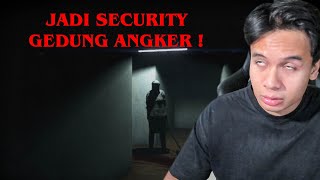 GUE STRESS  JADI SECURITY SEHARI DI GEDUNG ANGKER 11 LANTAI ! - NIGHT SECURITY