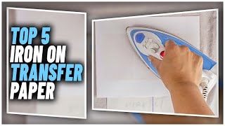 Top 7 Best Iron On Transfer Paper For Your Crafting Needs In 2021