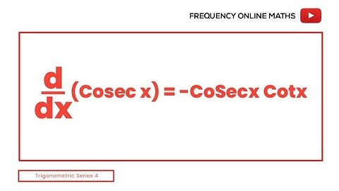 derivative of (cosec x)=-cosec x cot x