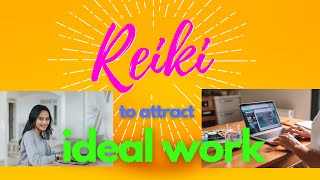 Attract ideal work for you using this distance reiki session