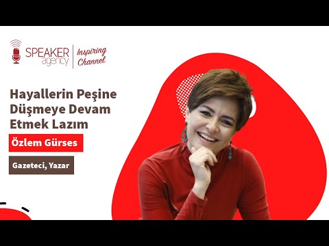 Özlem Gürses | Hayallerin Peşine Düşmeye Devam Etmek Lazım