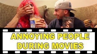 ANNOYING PEOPLE DURING MOVIES