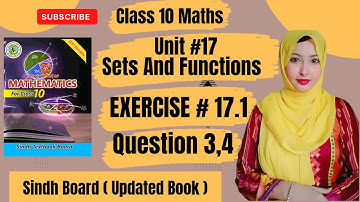 Exercise 17.1 Question 3, 4 Complete | Sets and Function | Class X Sindh Board | Samrah