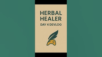 🌿 Herbal Healer – Day 4 Devlog