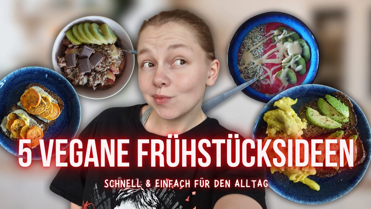 5 vegane Frühstücksideen 🌱 (What I eat in a week)