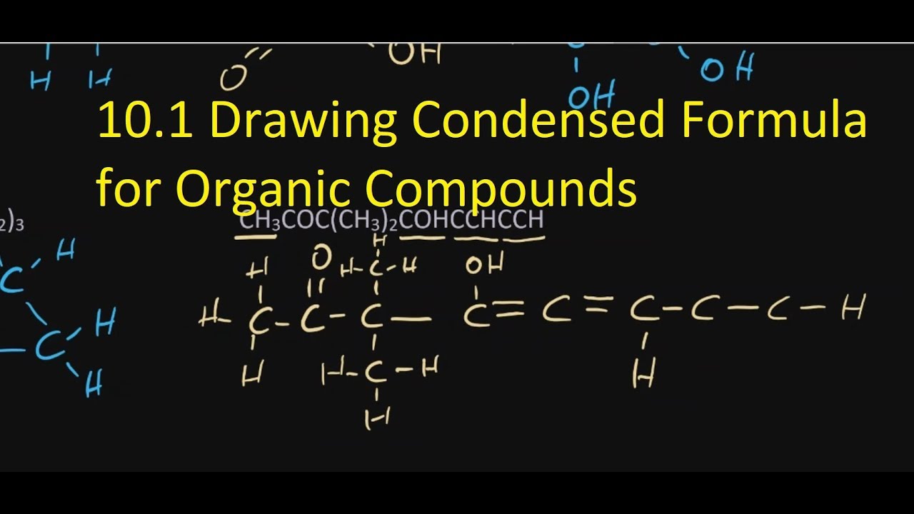 10.1 Writing Condensed Formula for Organic Compounds... - youtube
