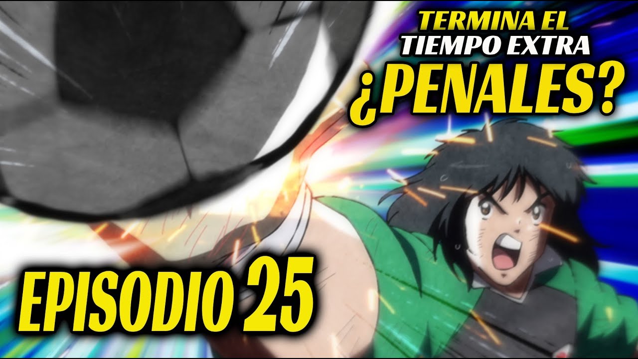 Captain Tsubasa Cap. 25 ¡DEFENSA SANGRIENTA! CULMINAN LOS TIEMPOS EXTRA